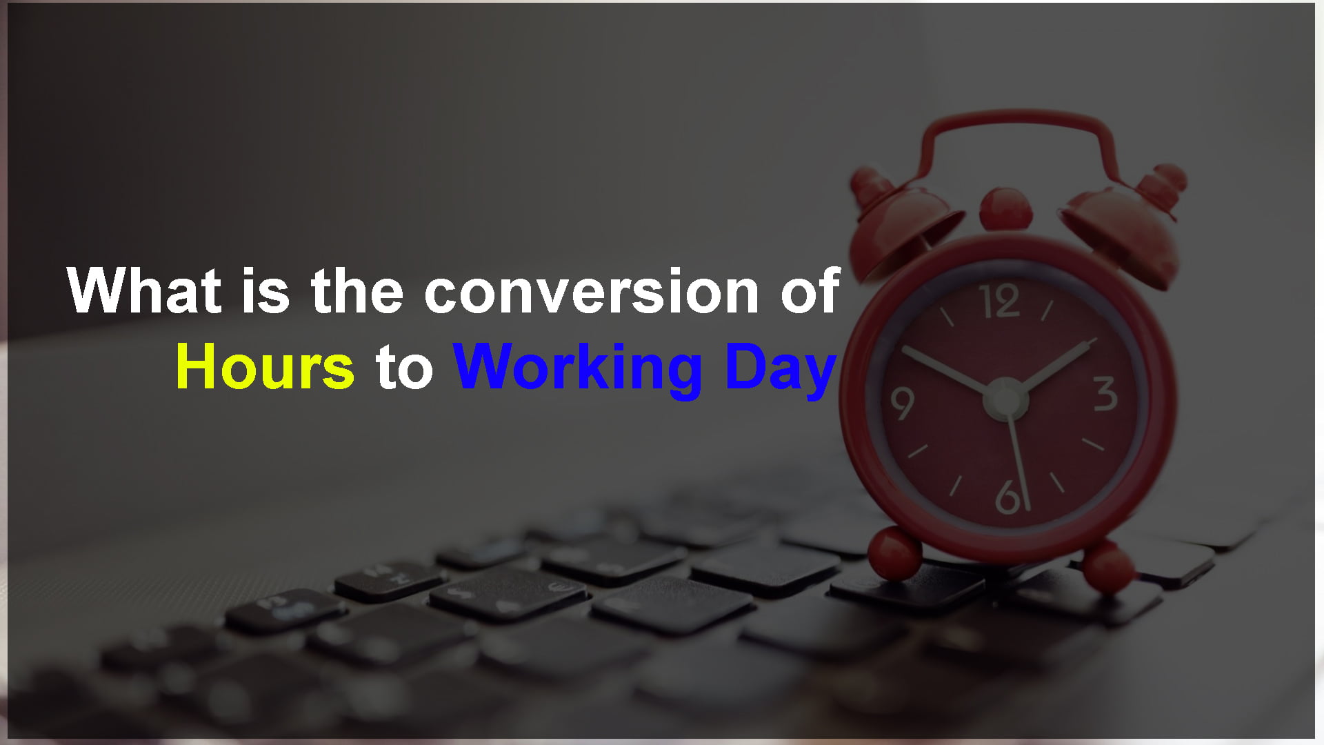 what-is-the-conversion-of-hours-to-working-days