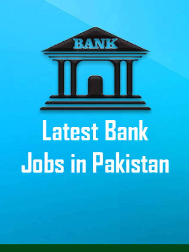 Latest Bank Jobs in Pakistan